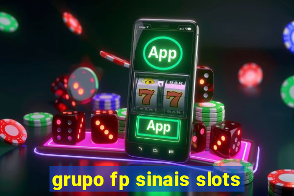 grupo fp sinais slots